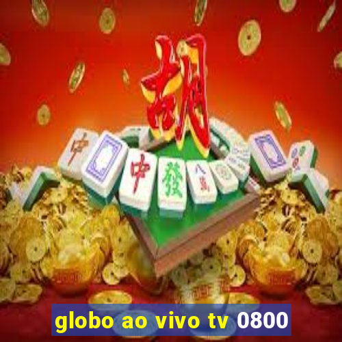 globo ao vivo tv 0800